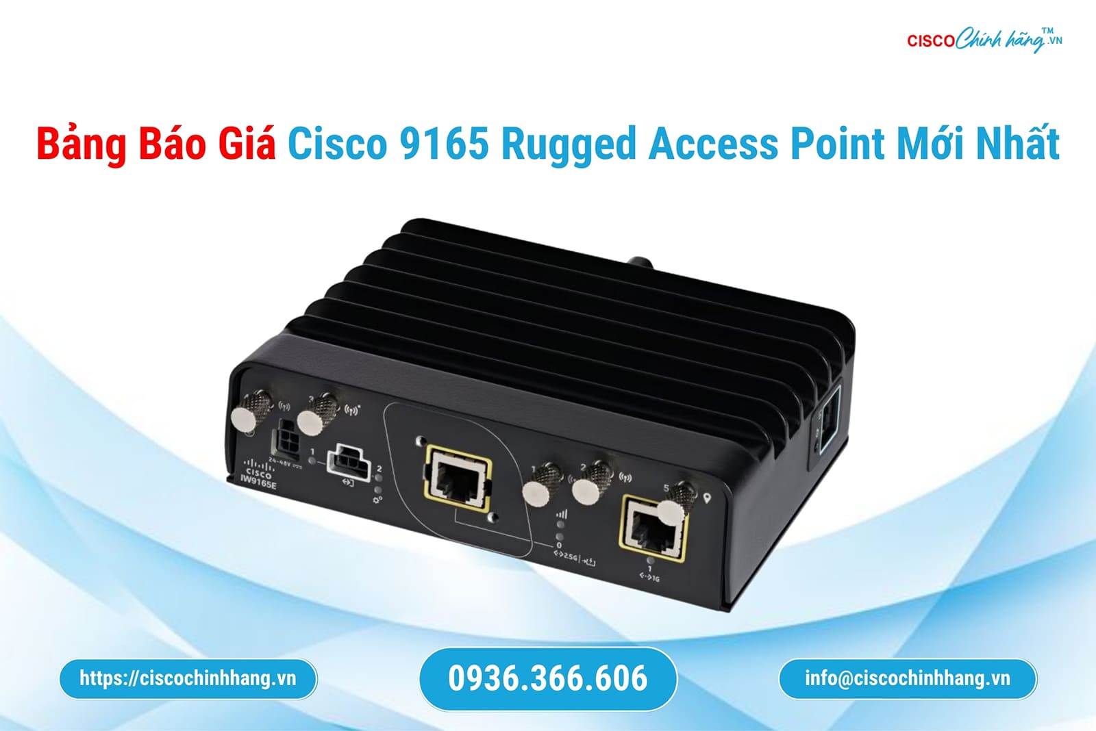 Bảng Báo Giá Cisco 9165 Rugged Access Point Mới Nhất